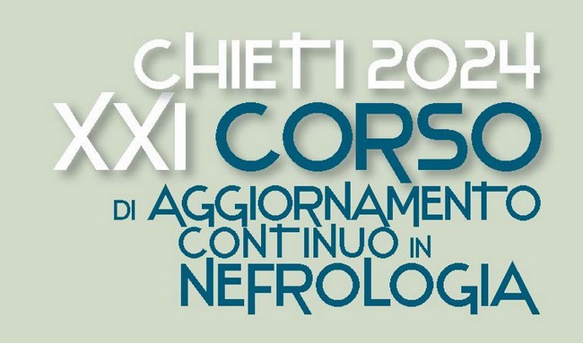 XXI Corso di Aggiornamento Continuo in Nefrologia Chieti 2024 